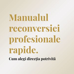 Manualul reconversiei profesionale rapide